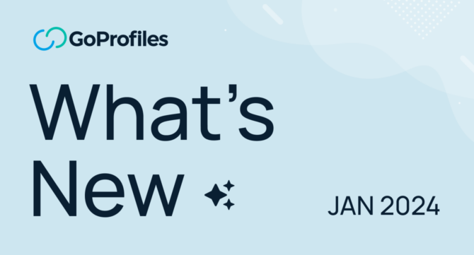 See What’s New at GoProfiles: January 2024