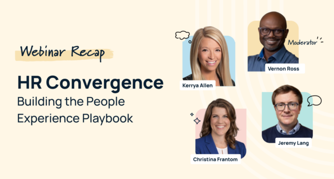 HR GameChangers Episode 22 recap: HR Convergence, Building the People Experience Playbook, featuring moderator Vernon Ross with panelists Kerrya Allen, Christina Frantom, and Jeremy Lang